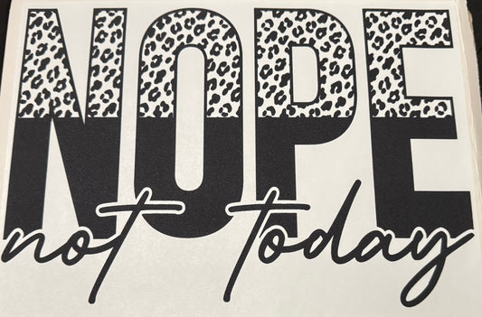 Nope not today Adult DTF